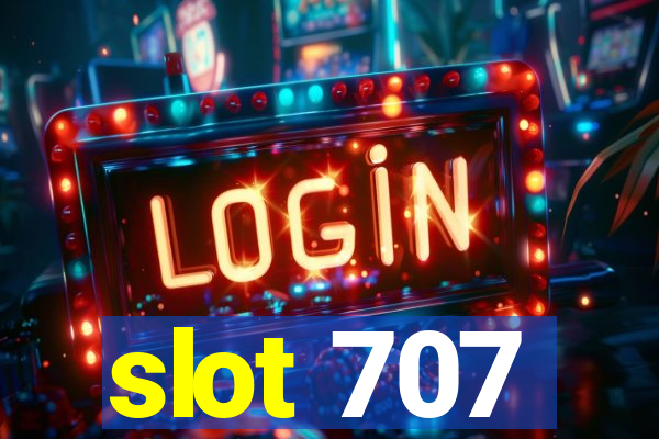 slot 707